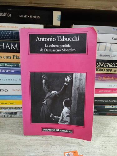 La Cabeza Perdida De Damasceno Monteiro - Antonio Tabucchi