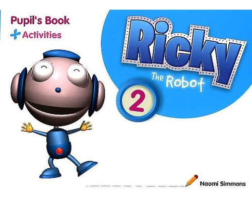 Ricky The Robot 2 - Pupil´s Book + Activities