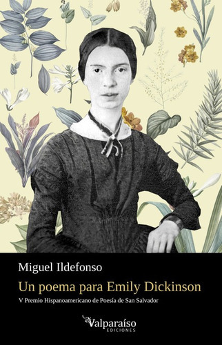 Un Poema Para Emily Dickinson, De Ildefonso, Miguel. Editorial Valparaiso, Tapa Blanda En Español, 2021