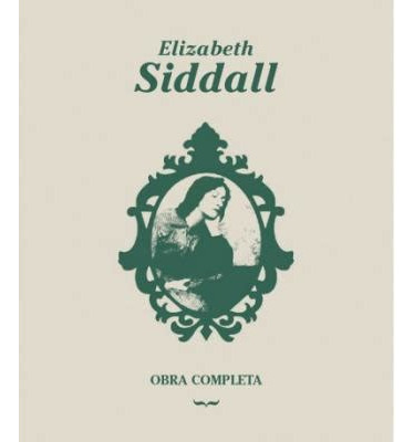 Obra Completa De Elizabeth Siddall  Ed. Bilingue Espanol...