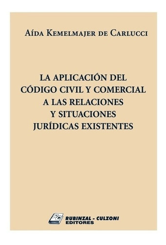 La Aplicacion Del Codigo Civil Y Comercial A Las Relaciones