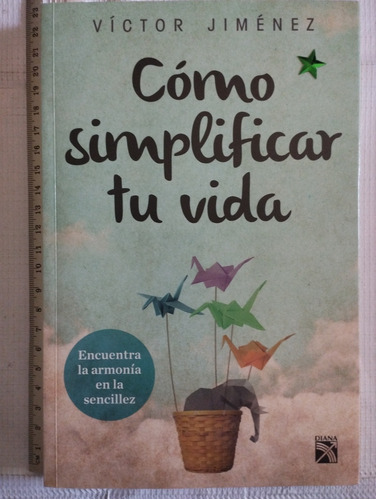 Cómo Simplificar Tu Vida Victor Jiménez Libro 