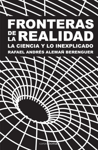 Fronteras De La Realidad, De Rafael Alemañ Berenguer. Editorial Corona Borealis, Tapa Blanda, Edición 1 En Español, 2012