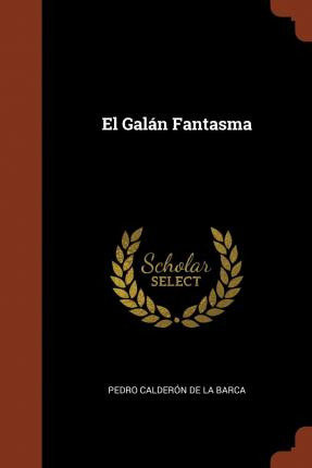 Libro El Gal N Fantasma - Pedro Calderon De La Barca