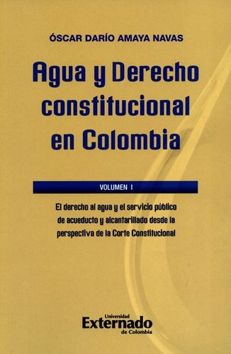 Libro Agua Y Derecho Constitucional En Colombia  Vol.i. El