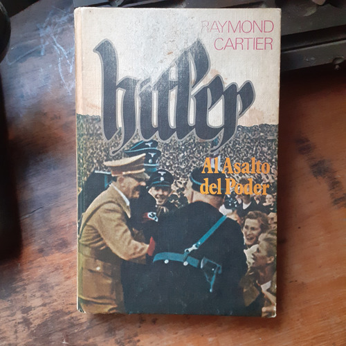 Hitler Al Asalto Del Poder / Raymond Cartier