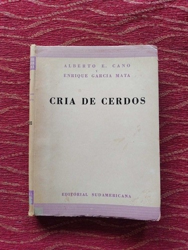 Cria De Cerdos. Alberto Cano Y Enrique García Mata.
