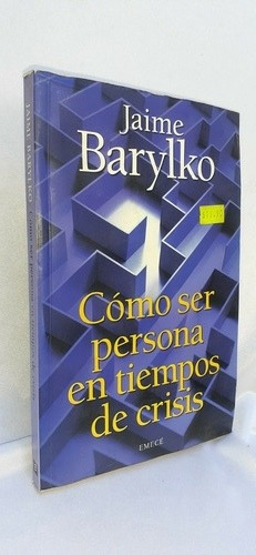 Como Ser Persona En Tiempo De Crisis /  Jaime Barylko (usado