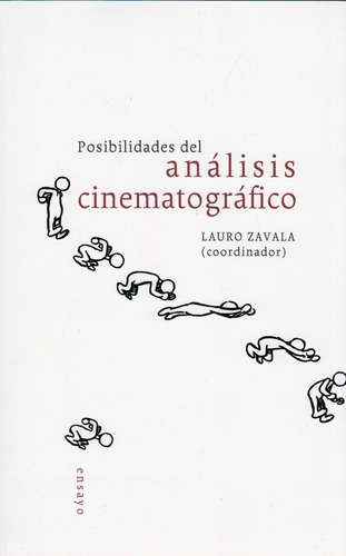 Posibilidades Del Análisis Cinematográfico, De Lauro Zavala. Editorial Ediciones Y Distribuciones Dipon Ltda., Tapa Blanda, Edición 2015 En Español