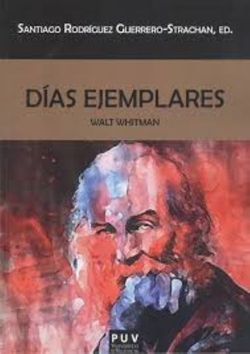 Días Ejemplares: Walt Whitman Santiago Guerrero- Strachan