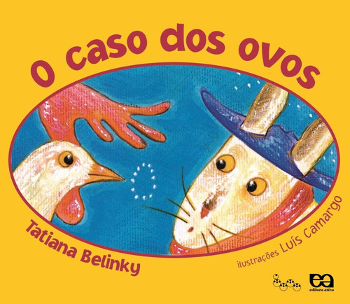 O caso dos ovos, de Belinky, Tatiana. Série Lagarta pintada Editora Somos Sistema de Ensino em português, 2008