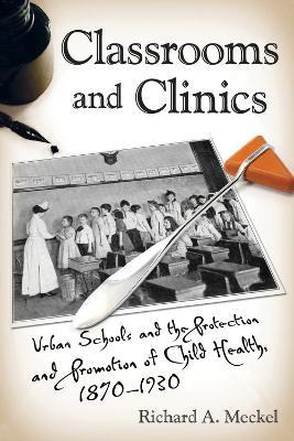 Libro Classrooms And Clinics : Urban Schools And The Prot...