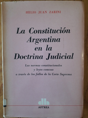 La Constitución Argentina En La Doctrina Judicial - Zarini