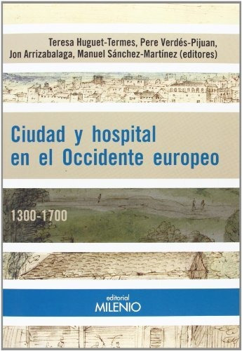 Libro Ciudad Y Hospital En El Occidente Europeo 1300-170 De