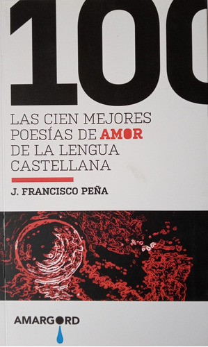 Las Cien Mejores Poesias De Amor De La Lengua Castellana