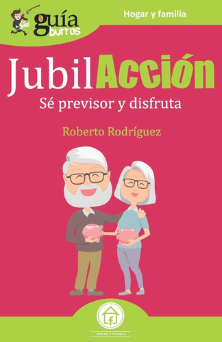 Libro: Guíaburros Jubilacción: Sé Previsor Y Disfruta (spani