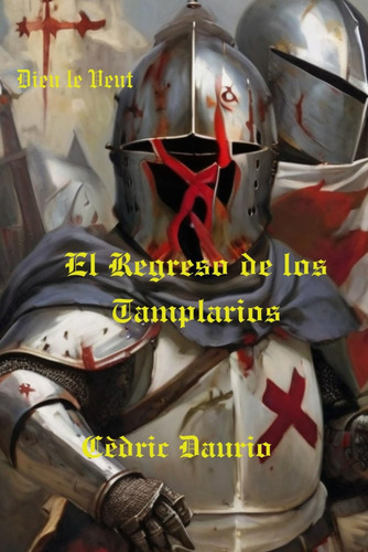 Libro: El Regreso De Los Templarios: Dieu Le Veut (spanish E