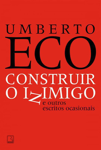 Livro Construir O Inimigo E Outros Escritos Ocasionais