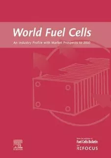 World Fuel Cells - An Industry Profile With Market Prospe...