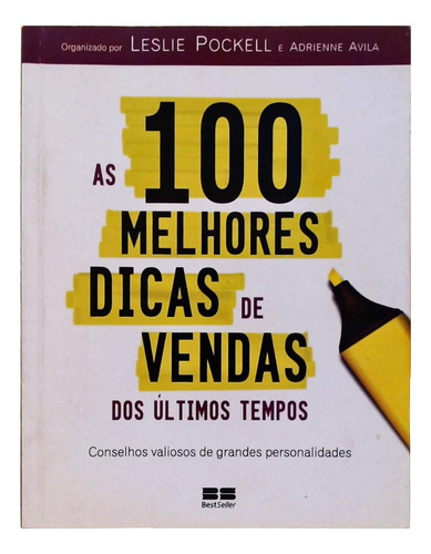 As 100 Melhores Dicas De Vendas Dos Últimos Tempos, De Leslie Pockell E Adrienne Avila. Editora Bestseller, Capa Mole Em Português, 2010