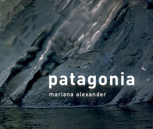 Patagonia - Mariana Alexander