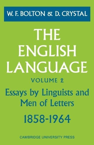 The English Language: Essays By Linguists And Men Of Letter
