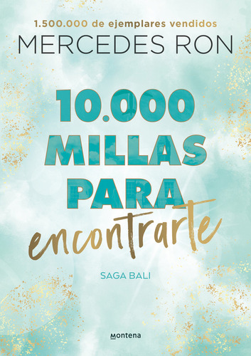 Bali 2: 10.000 millas para enamorarte, de Mercedes Ron. Serie Bali, vol. 2. Editorial Montena, tapa blanda, edición 1 en español, 2023