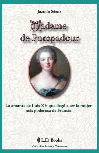 Libro Madame De Pompadour: La Amante De Luis Xv Que Lle Lbm5