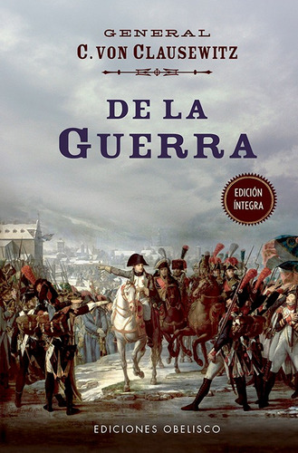 De la guerra (Bolsillo): Edición Íntegra, de Clausewitz, C. Von. Editorial Ediciones Obelisco, tapa blanda en español, 2021