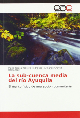 Libro: La Sub-cuenca Media Del Río Ayuquila: El Marco Físico