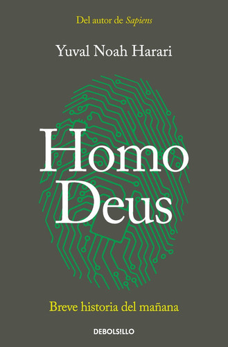 Homo Deus, de Harari, Yuval Noah. Editorial Debolsillo, tapa blanda en español