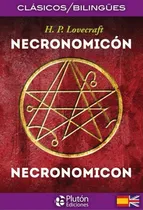Comprar Necronomicón \u002F Necronomicon Clásicos Bilingües, De H.p. Lovecraft. Editorial Pluton Ediciones, Tapa Blanda, Edición 1 En Español