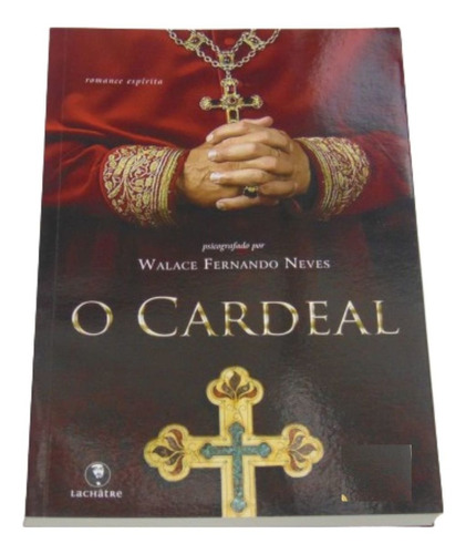 O Cardeal - Walace Fernando Neves - Espírito Frei Andréas