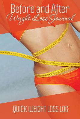 Libro Before And After Weight Loss Journal: Quick Weight ...