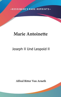 Libro Marie Antoinette: Joseph Ii Und Leopold Ii: Ihr Bri...