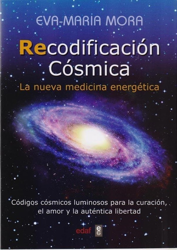 Recodificacion Cosmica - Mora, Eva-maria