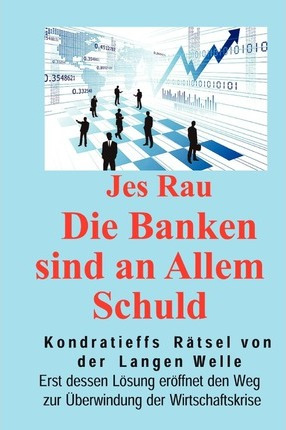 Libro Die Banken Sind An Allem Schuld - Jes Rau