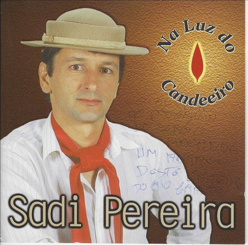 Cd - Sadi Pereira - Na Luz Do Candeeiro (usado)