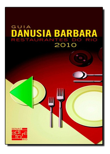 Guia Danusia Barbara De Restaurantes Do Rio 2010, De Danusia Barbara. Editora Senac Em Português