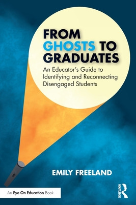 Libro From Ghosts To Graduates: An Educator's Guide To Id...