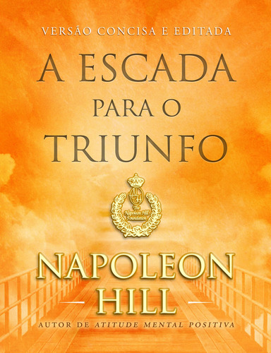 A escada para o triunfo - LIVRO DE BOLSO, de Hill, Napoleon. Editora CDG Edições e Publicações Eireli, capa mole em português, 2019