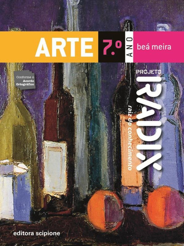 Projeto Radix - Arte - 7º Ano, de Meira, Beá. Série Projeto Radix Editora Somos Sistema de Ensino, capa mole em português, 2009