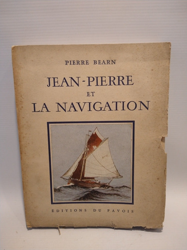 Jean-pierre Et La Navigation Pierre Bearn Du Pavois