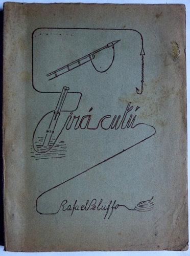 Pirácutú (pescar) Rafael Peluffo Dedicado Y Firmado Autor 