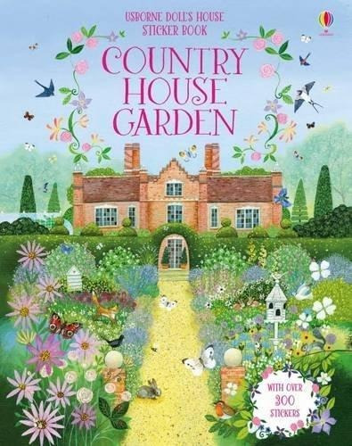 Country House Garden - Usborne Doll`s House Sticker Book Kel