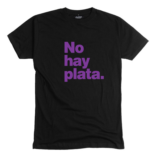 Remera No Hay Plata Milei Humor Político 100% Algodón Exoma