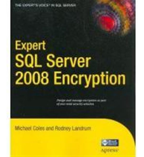 Expert Sql Server 2008 Encryption (en Inglés) / Coles, Micha