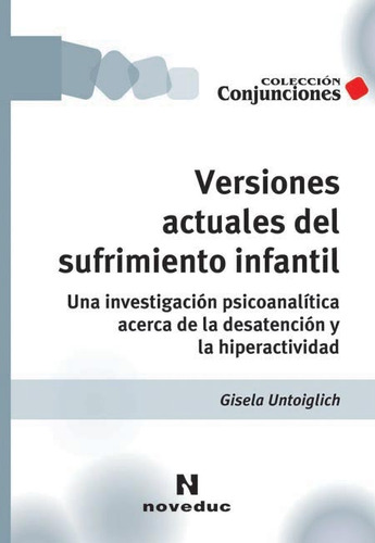 Versiones Actuales Del Sufrimiento Infantil - Gisela Untoigl