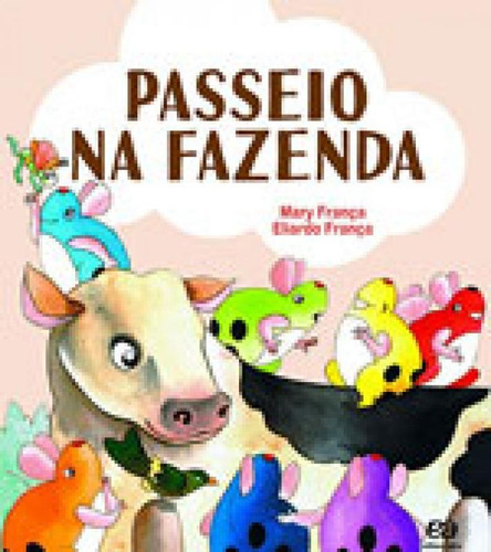 Passeio Na Fazenda, De França, Eliardo / França, Mary. Editora Ática, Capa Mole Em Português