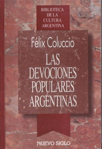 Las Devociones Populares Argentinas - Coluccio, Félix